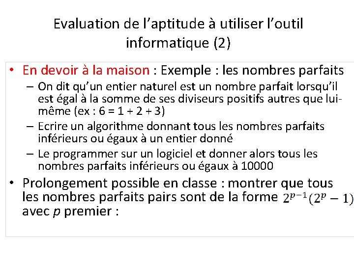 Evaluation de l’aptitude à utiliser l’outil informatique (2) • En devoir à la maison