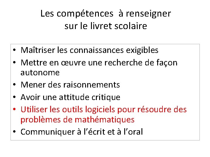 Les compétences à renseigner sur le livret scolaire • Maîtriser les connaissances exigibles •