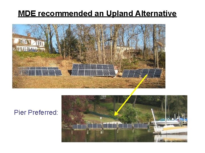 MDE recommended an Upland Alternative Pier Preferred: 