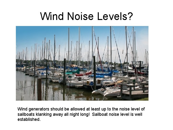 Wind Noise Levels? Wind generators should be allowed at least up to the noise