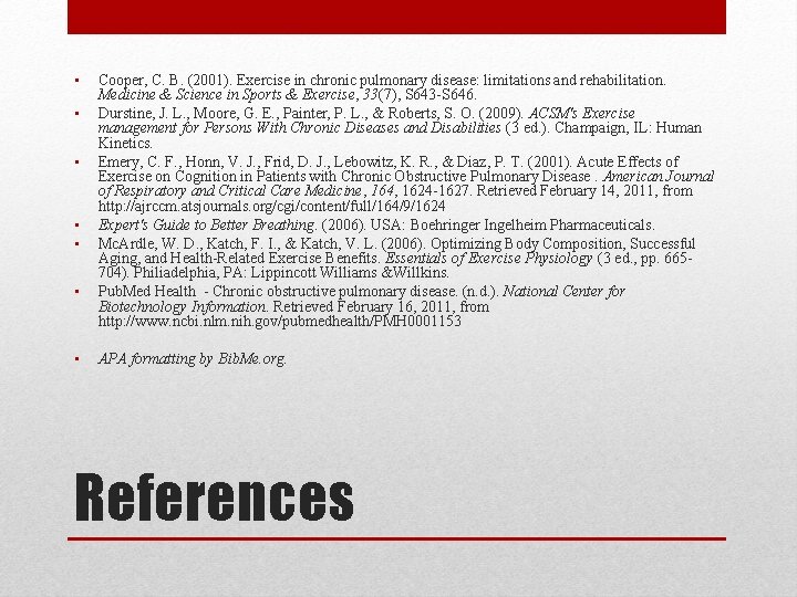  • • Cooper, C. B. (2001). Exercise in chronic pulmonary disease: limitations and