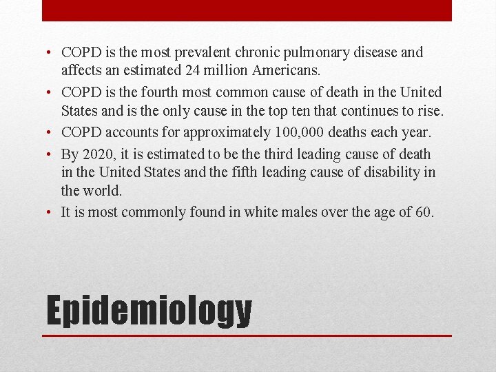  • COPD is the most prevalent chronic pulmonary disease and affects an estimated