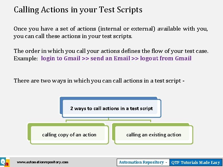 Calling Actions in your Test Scripts Once you have a set of actions (internal