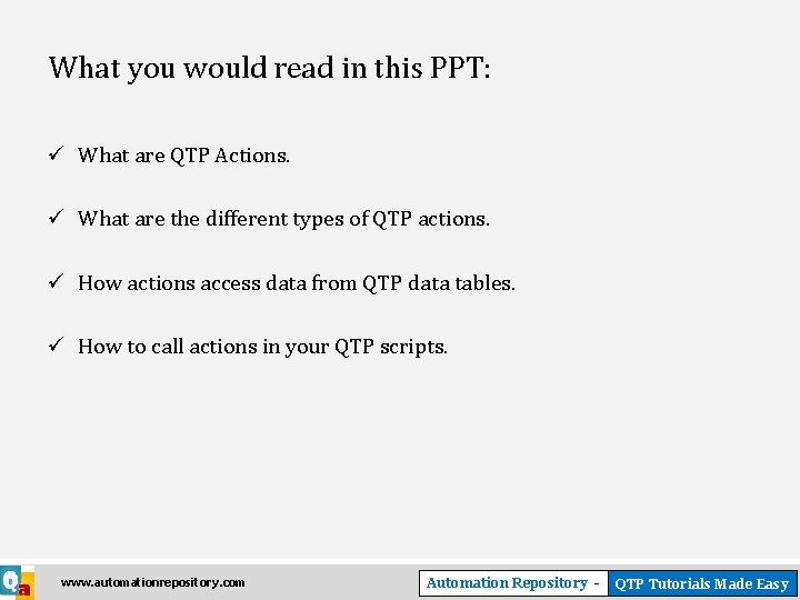 What you would read in this PPT: ü What are QTP Actions. ü What
