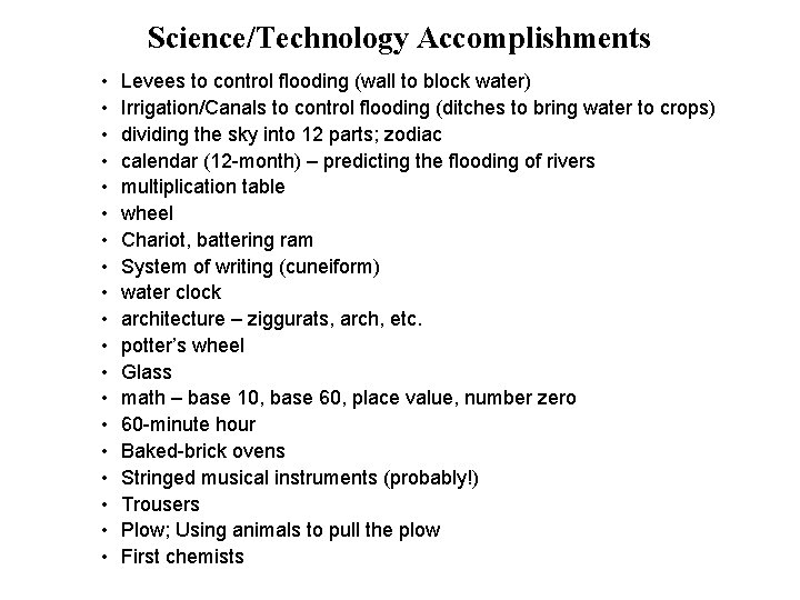 Science/Technology Accomplishments • • • • • Levees to control flooding (wall to block
