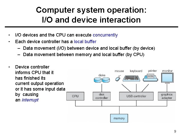 Computer system operation: I/O and device interaction • • I/O devices and the CPU