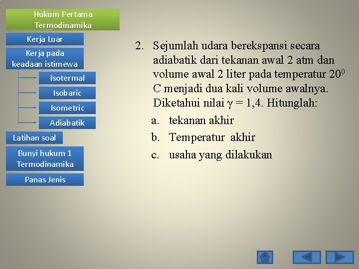 Hukum Pertama Termodinamika Kerja Luar Kerja pada keadaan istimewa Isotermal Isobaric Isometric Adiabatik Latihan