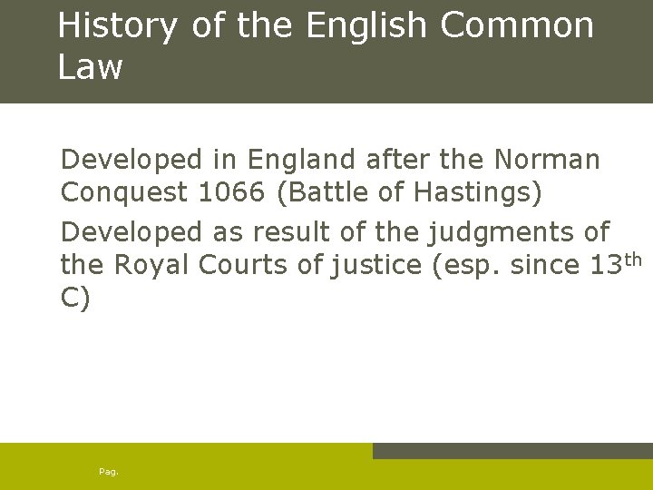 History of the Common Law Katarzyna Gromek Broc