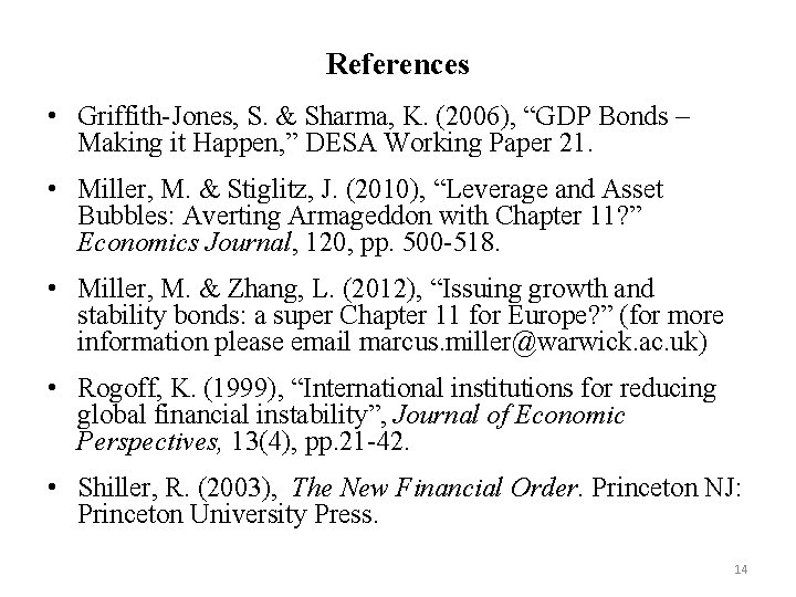 References • Griffith-Jones, S. & Sharma, K. (2006), “GDP Bonds – Making it Happen,