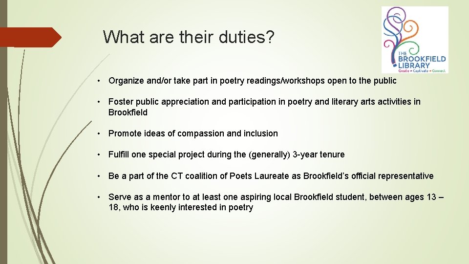 What are their duties? • Organize and/or take part in poetry readings/workshops open to