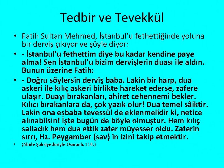 Tedbir ve Tevekkül • Fatih Sultan Mehmed, İstanbul’u fethettiğinde yoluna bir derviş çıkıyor ve