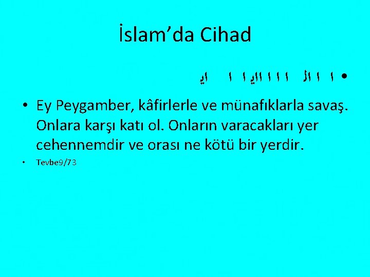 İslam’da Cihad • ﺍ ﺍ ﺍﻟ ﺍ ﺍﺍﻳ ﺍ ﺍ ﺍﻳ • Ey Peygamber,