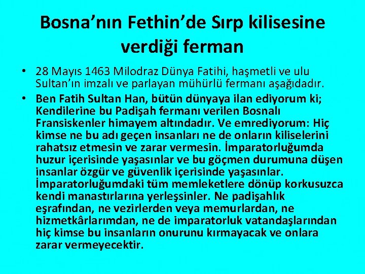 Bosna’nın Fethin’de Sırp kilisesine verdiği ferman • 28 Mayıs 1463 Milodraz Dünya Fatihi, haşmetli