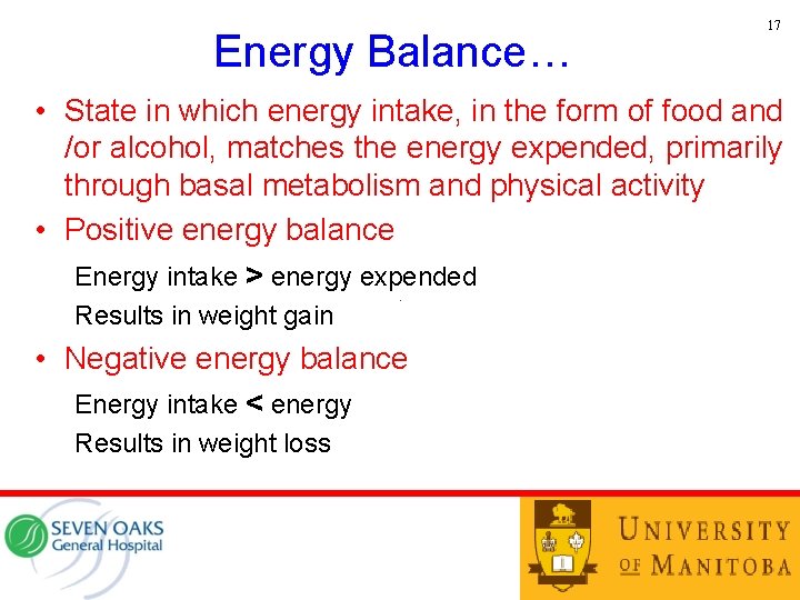 Energy Balance… 17 • State in which energy intake, in the form of food