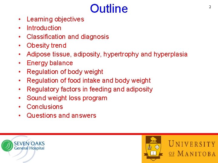 Outline • • • Learning objectives Introduction Classification and diagnosis Obesity trend Adipose tissue,