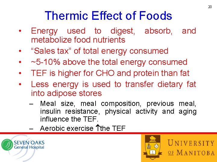 20 Thermic Effect of Foods • • • Energy used to digest, absorb, and