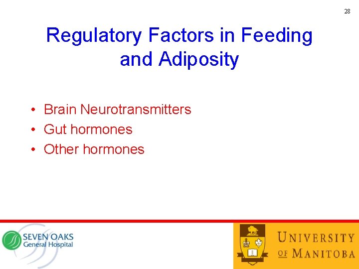 28 Regulatory Factors in Feeding and Adiposity • Brain Neurotransmitters • Gut hormones •