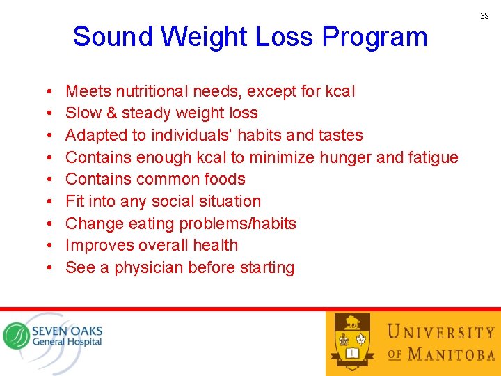 38 Sound Weight Loss Program • • • Meets nutritional needs, except for kcal