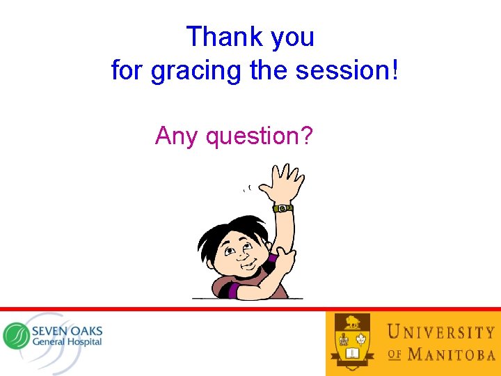 Thank you for gracing the session! Any question? 