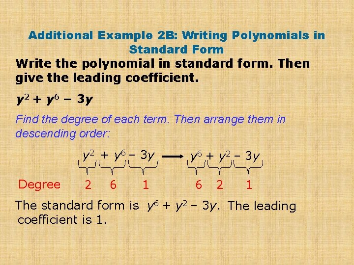 Additional Example 2 B: Writing Polynomials in Standard Form Write the polynomial in standard