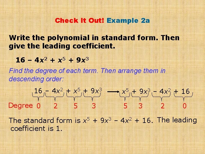 Check It Out! Example 2 a Write the polynomial in standard form. Then give