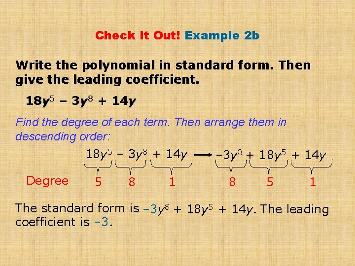 Check It Out! Example 2 b Write the polynomial in standard form. Then give