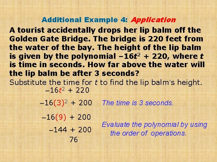 Additional Example 4: Application A tourist accidentally drops her lip balm off the Golden