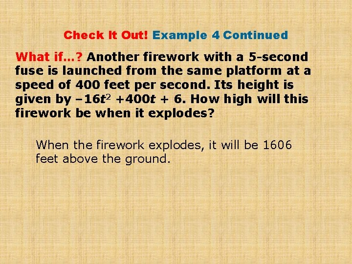 Check It Out! Example 4 Continued What if…? Another firework with a 5 -second