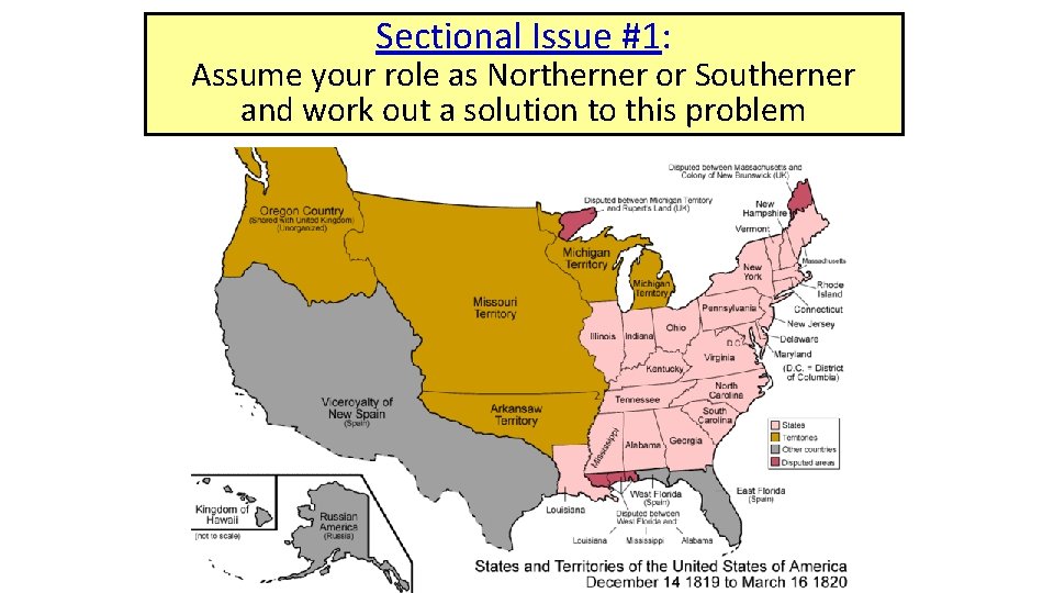 Sectional Issue #1: Assume your role as Northerner or Southerner and work out a
