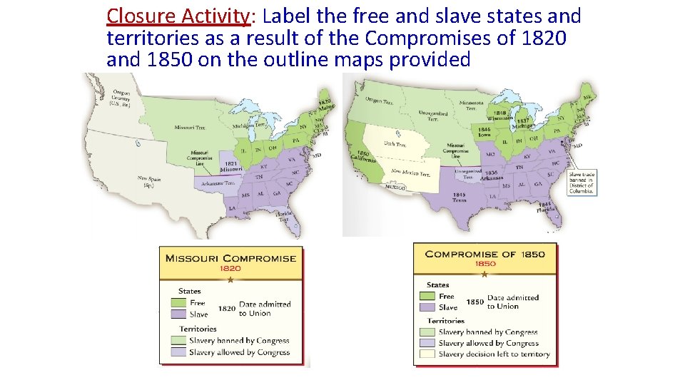 Closure Activity: Label the free and slave states and territories as a result of