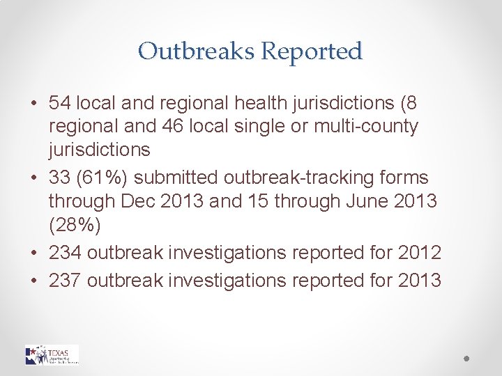 Outbreaks Reported • 54 local and regional health jurisdictions (8 regional and 46 local