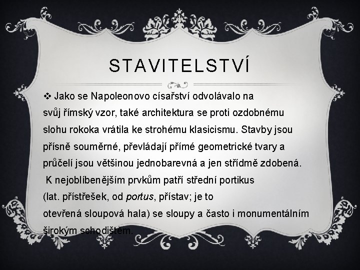 STAVITELSTVÍ v Jako se Napoleonovo císařství odvolávalo na svůj římský vzor, také architektura se