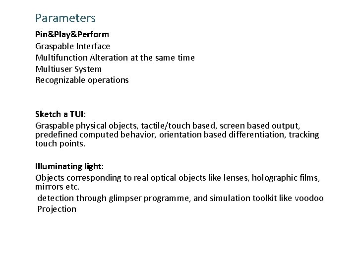 Parameters Pin&Play&Perform Graspable Interface Multifunction Alteration at the same time Multiuser System Recognizable operations