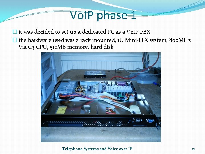 Vo. IP phase 1 � it was decided to set up a dedicated PC