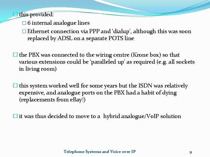 � this provided: � 6 internal analogue lines � Ethernet connection via PPP and