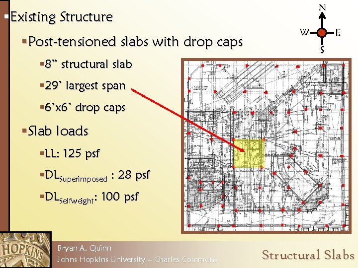 N §Existing Structure §Post-tensioned slabs with drop caps E W S § 8” structural
