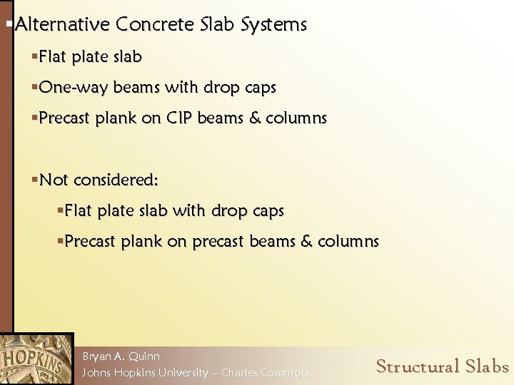 §Alternative Concrete Slab Systems §Flat plate slab §One-way beams with drop caps §Precast plank