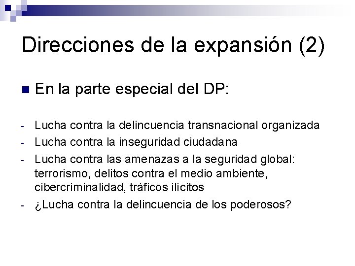 Direcciones de la expansión (2) n En la parte especial del DP: - Lucha