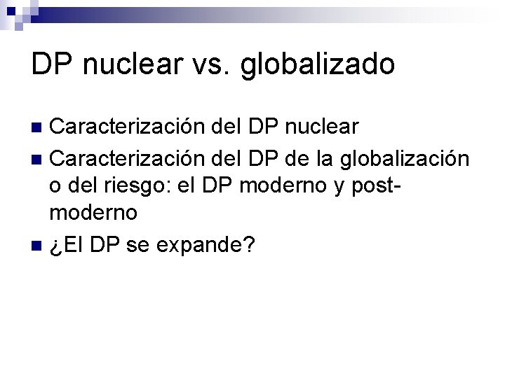 DP nuclear vs. globalizado Caracterización del DP nuclear n Caracterización del DP de la