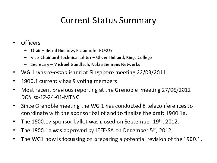 Current Status Summary • Officers – Chair – Bernd Bochow, Fraunhofer FOKUS – Vice-Chair