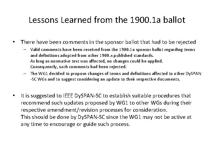 Lessons Learned from the 1900. 1 a ballot • There have been comments in