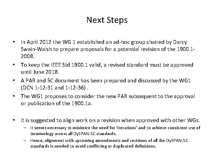 Next Steps • In April 2012 the WG 1 established an ad-hoc group chaired