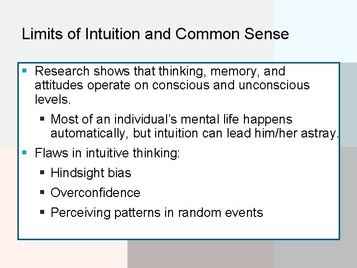 Limits of Intuition and Common Sense § Research shows that thinking, memory, and attitudes