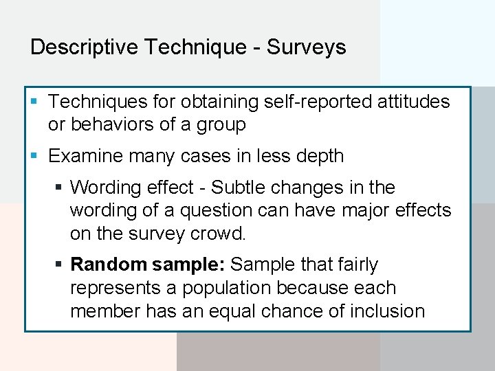 Descriptive Technique - Surveys § Techniques for obtaining self-reported attitudes or behaviors of a