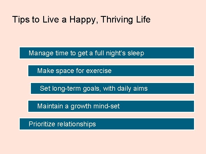 Tips to Live a Happy, Thriving Life Manage time to get a full night’s