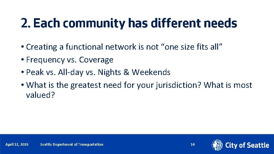 2. Each community has different needs • Creating a functional network is not “one
