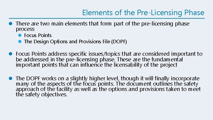 Elements of the Pre-Licensing Phase l There are two main elements that form part