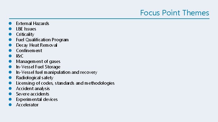 Focus Point Themes l l l l External Hazards LBE Issues Criticality Fuel Qualification