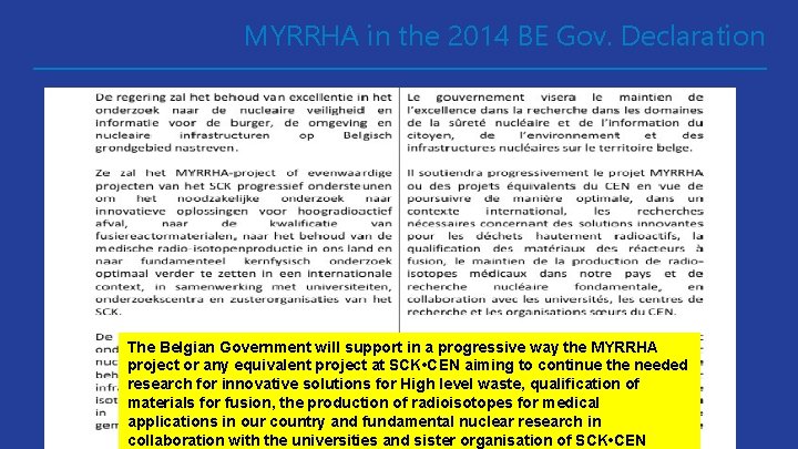 MYRRHA in the 2014 BE Gov. Declaration The Belgian Government will support in a