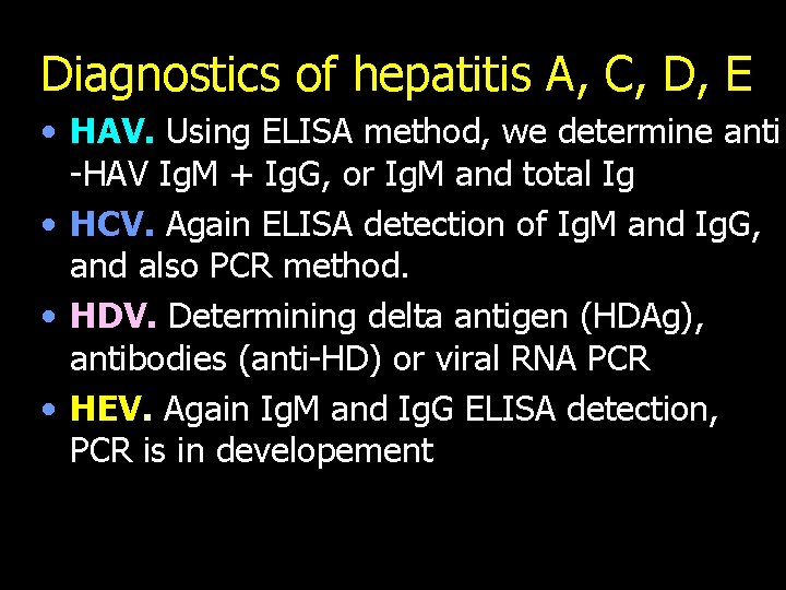 Diagnostics of hepatitis A, C, D, E • HAV. Using ELISA method, we determine